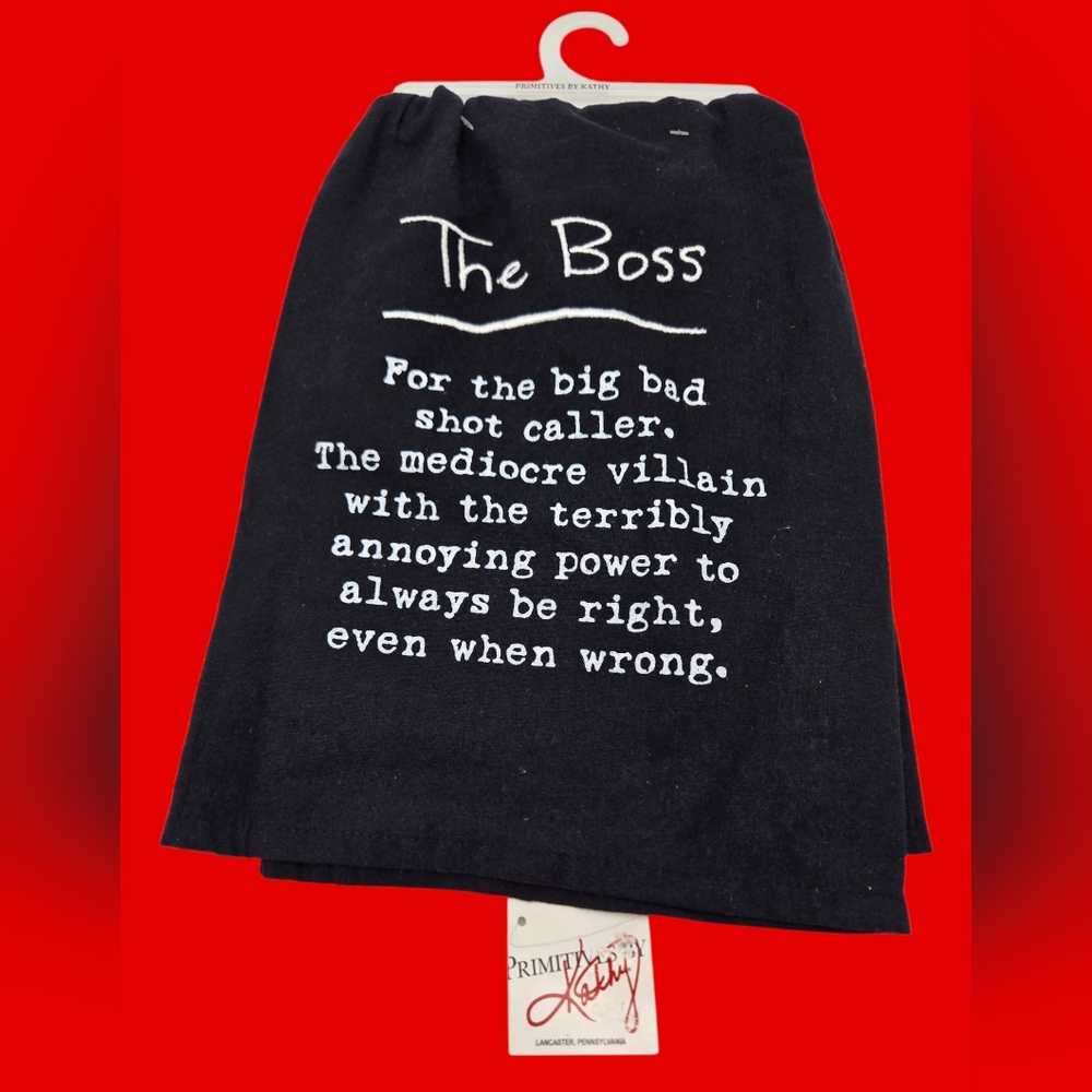 NWT Primitives by Kathy  "The Boss" Kitchen Towel Black Tea Towel Humorous